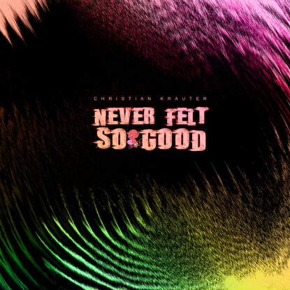 never felt so good cover